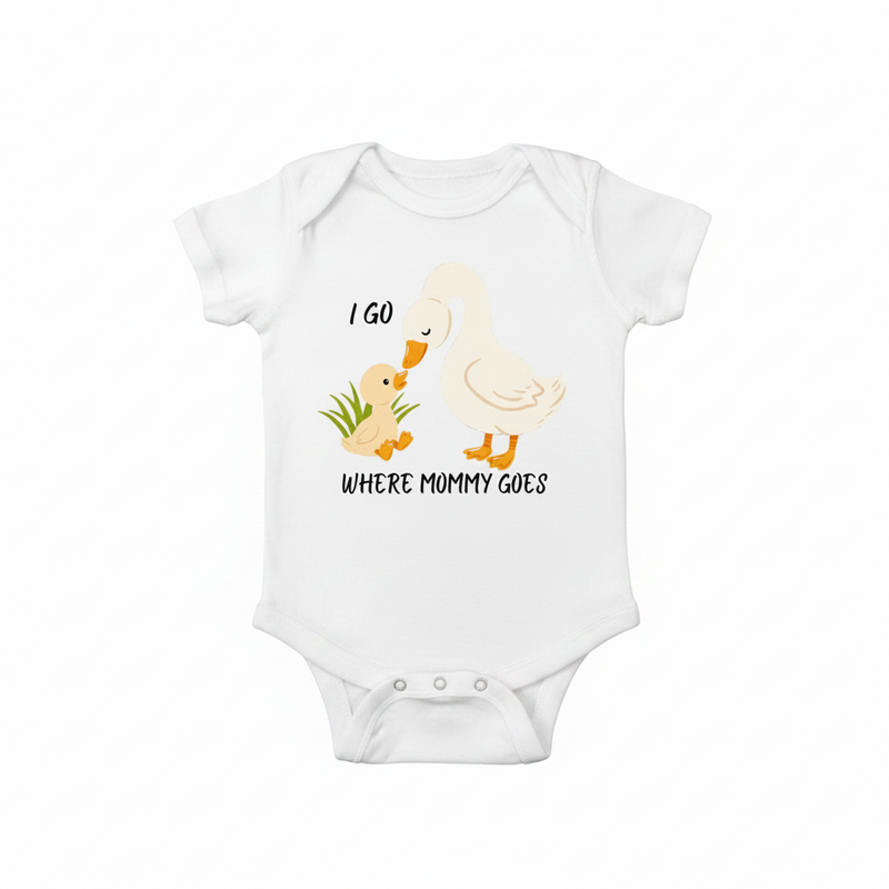 White onesie with a graphic of a duck and duckling and text 'I go where mommy goes' on a white background.